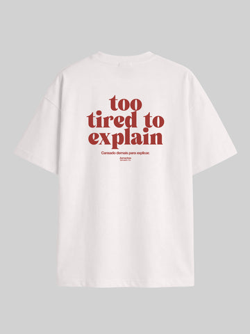 Camiseta Oversized Too Tired To Explain Asmanhas