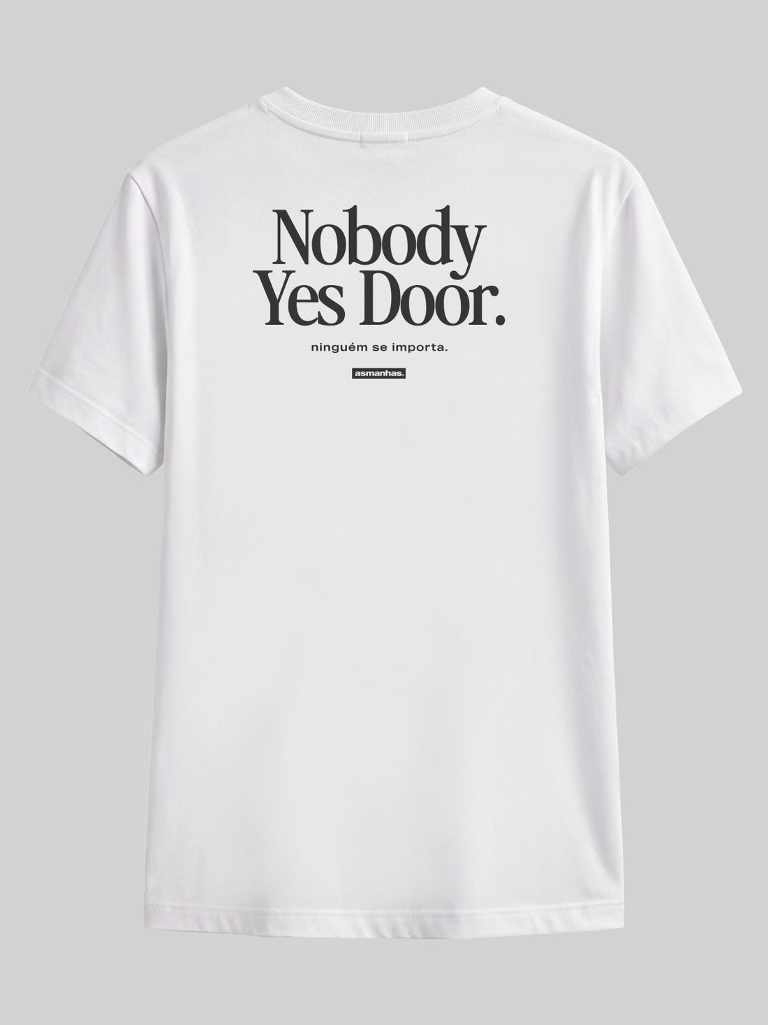 Camiseta Nobody Yes Door Asmanhas