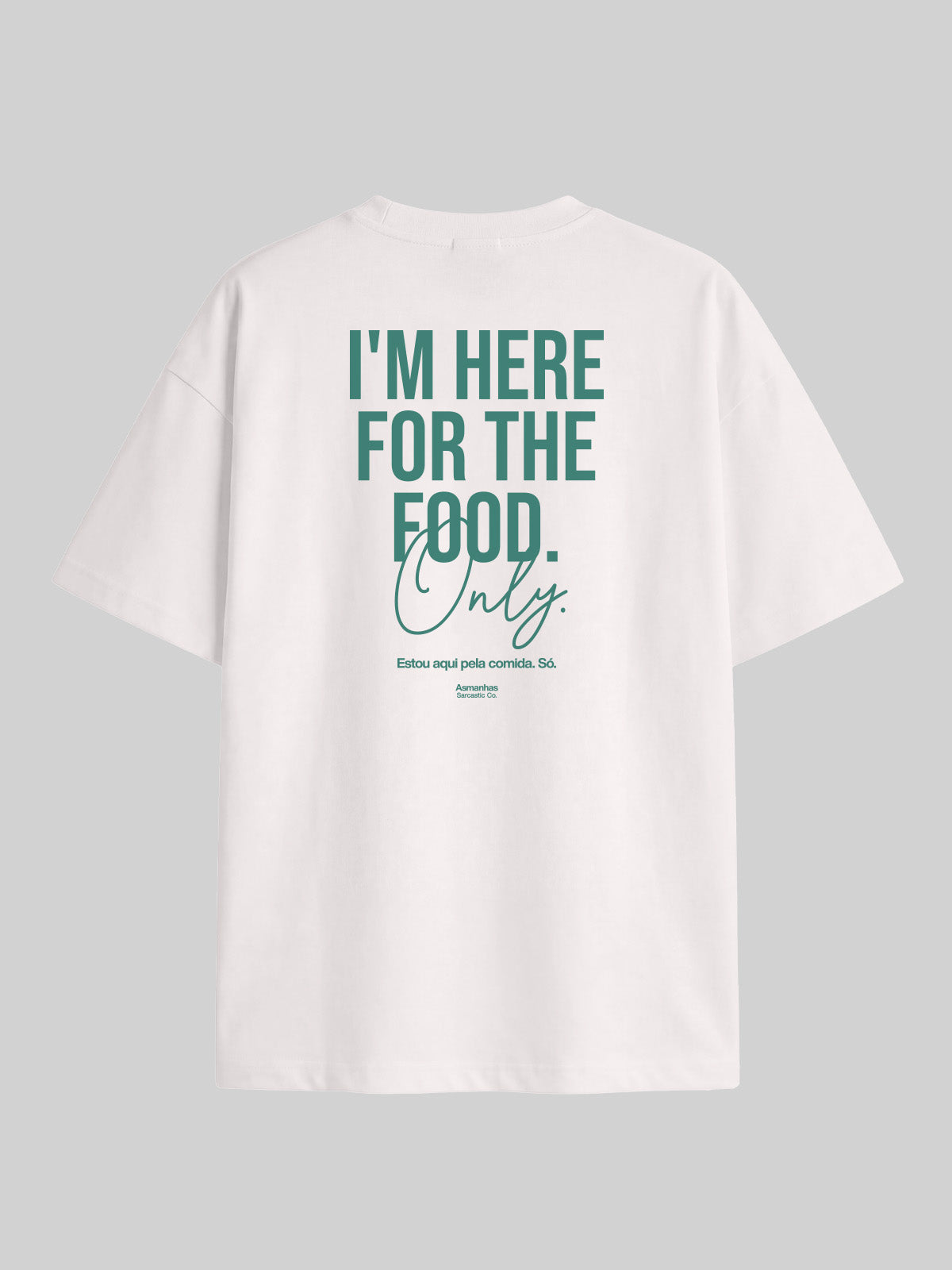 Camiseta Oversized Só Vim Pela Comida Asmanhas