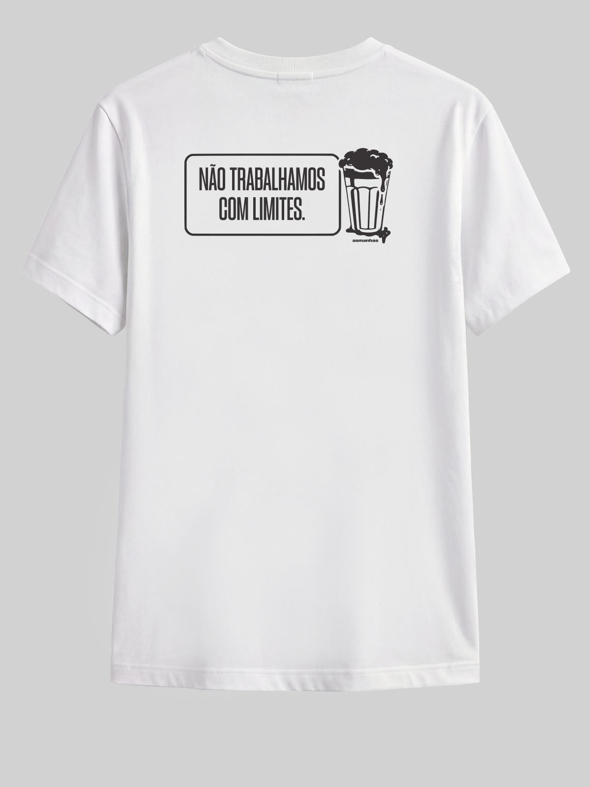 Camiseta Não Trabalhamos Com Limites Asmanhas
