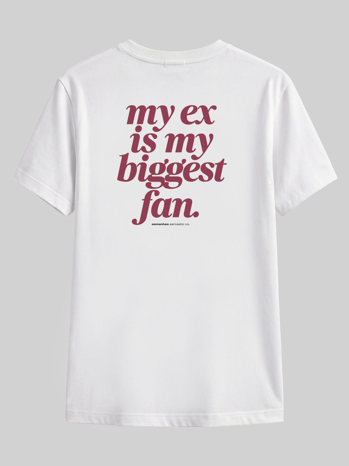 Camiseta My Ex Is My Biggest Fan Asmanhas