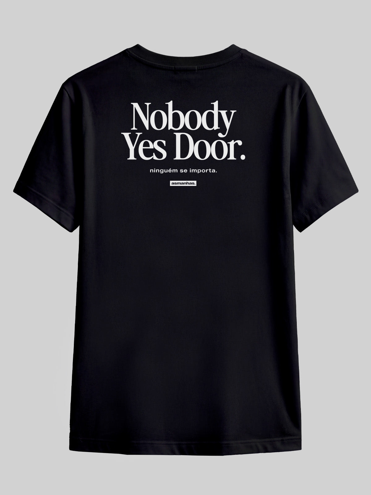 Camiseta Nobody Yes Door Asmanhas