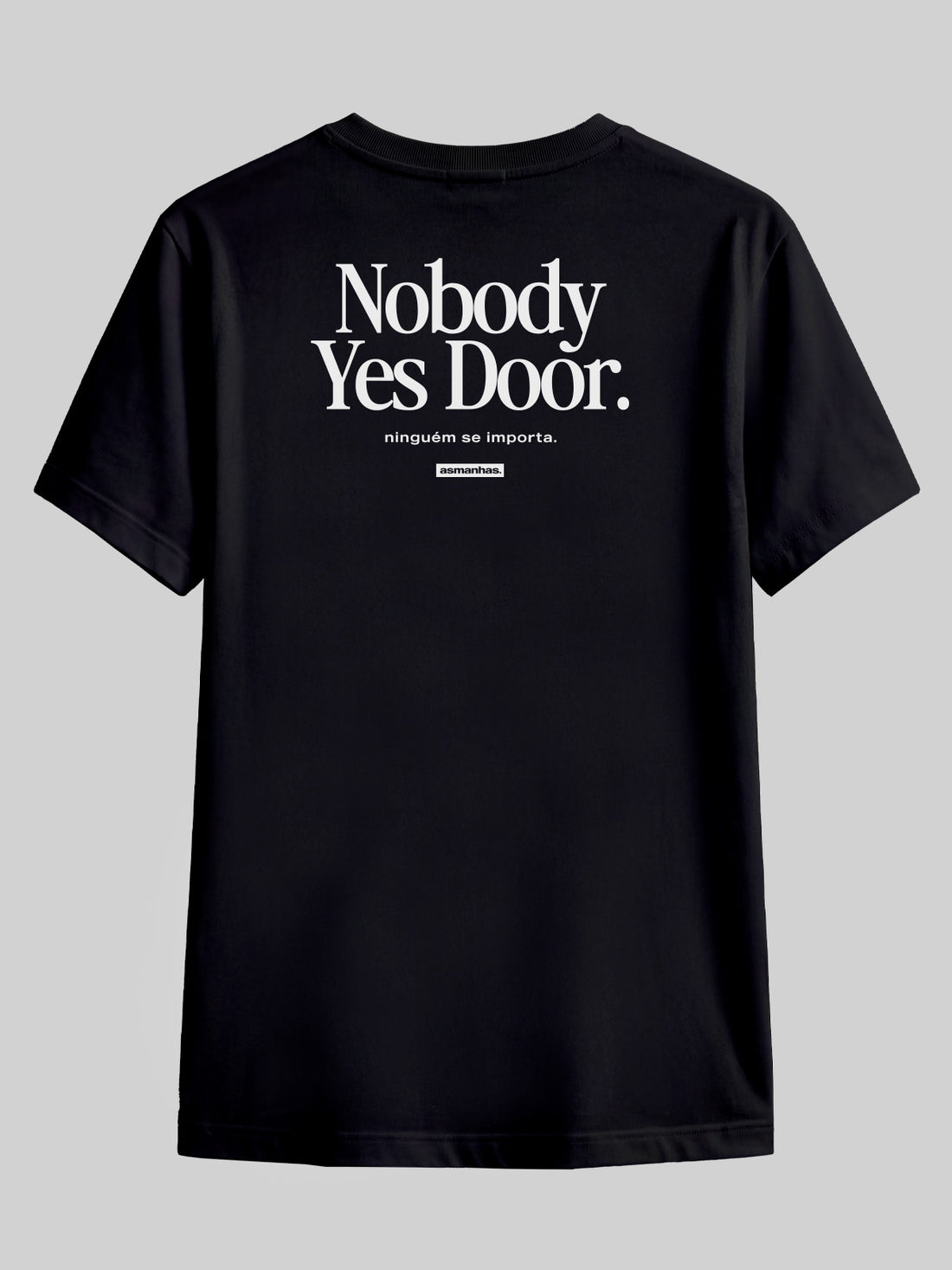 Camiseta Nobody Yes Door Asmanhas