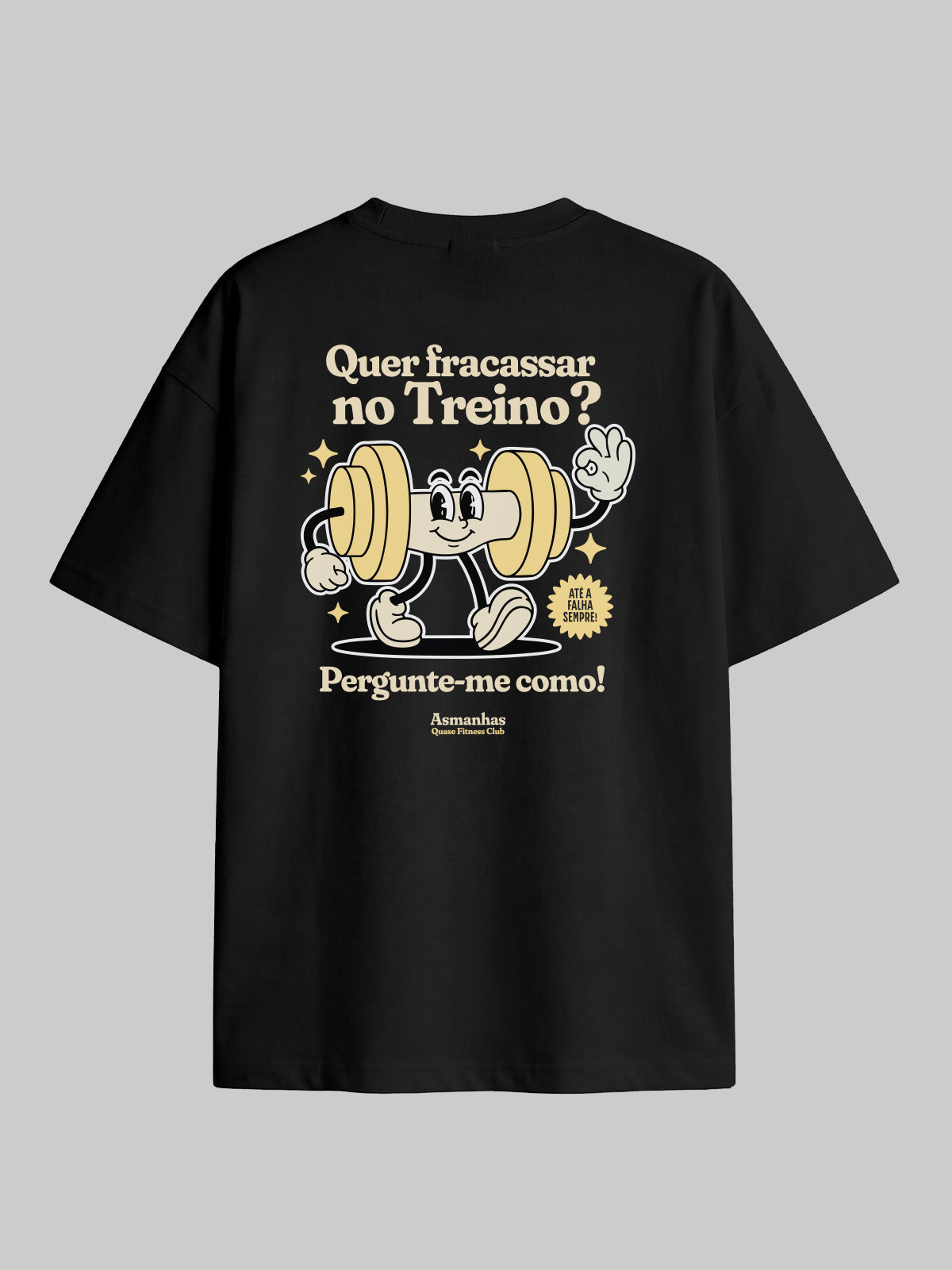 Camiseta Oversized Fracassar No Treino Asmanhas