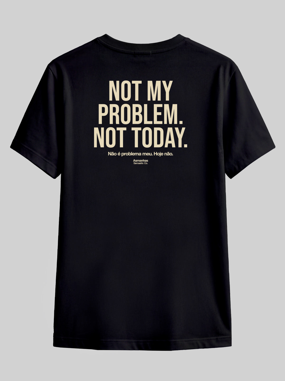Camiseta Not My Problem Asmanhas