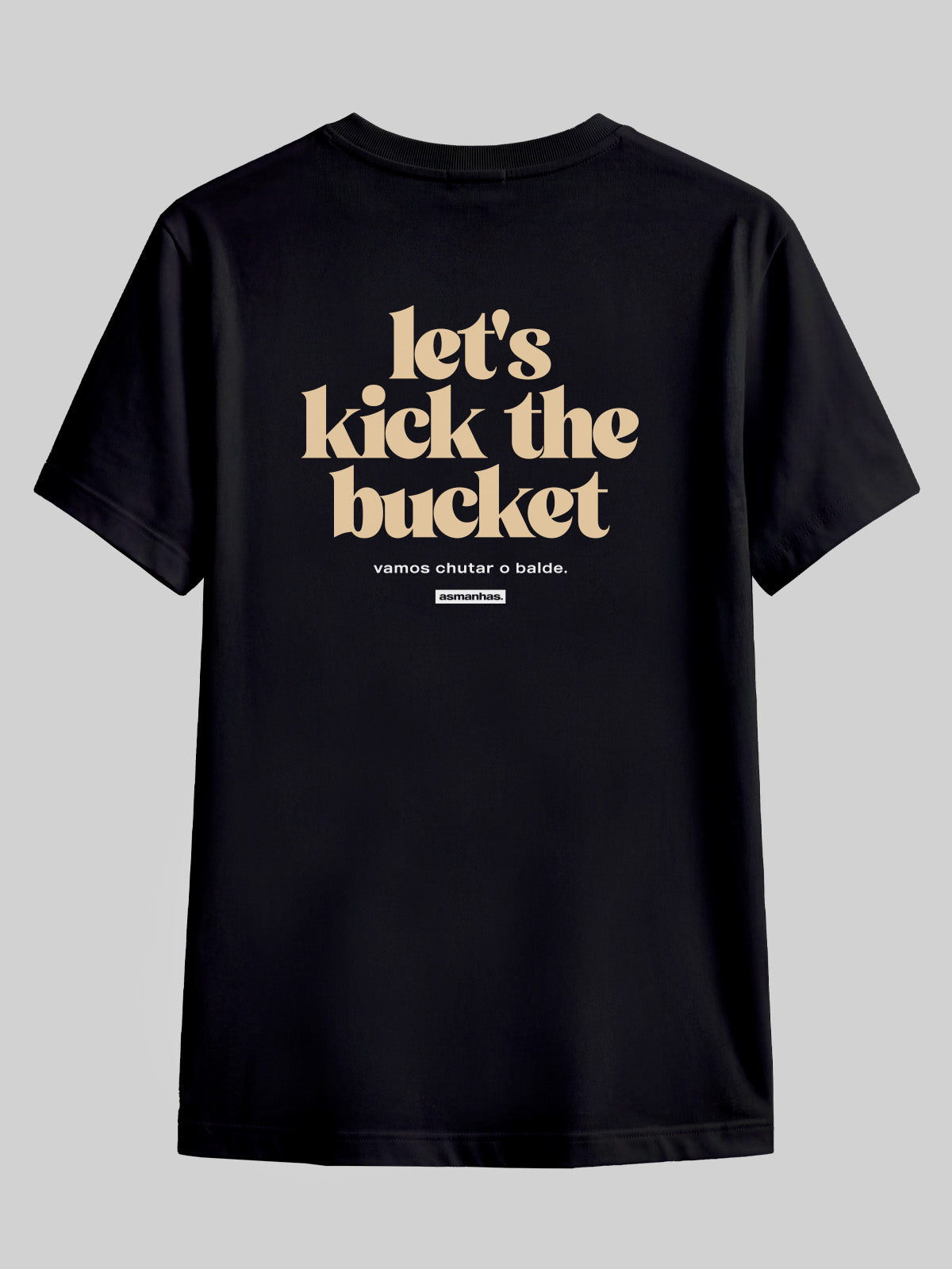 Camiseta Let’s Kick The Bucket Asmanhas