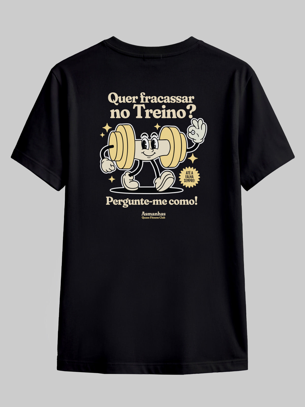 Camiseta Fracassar No Treino Asmanhas