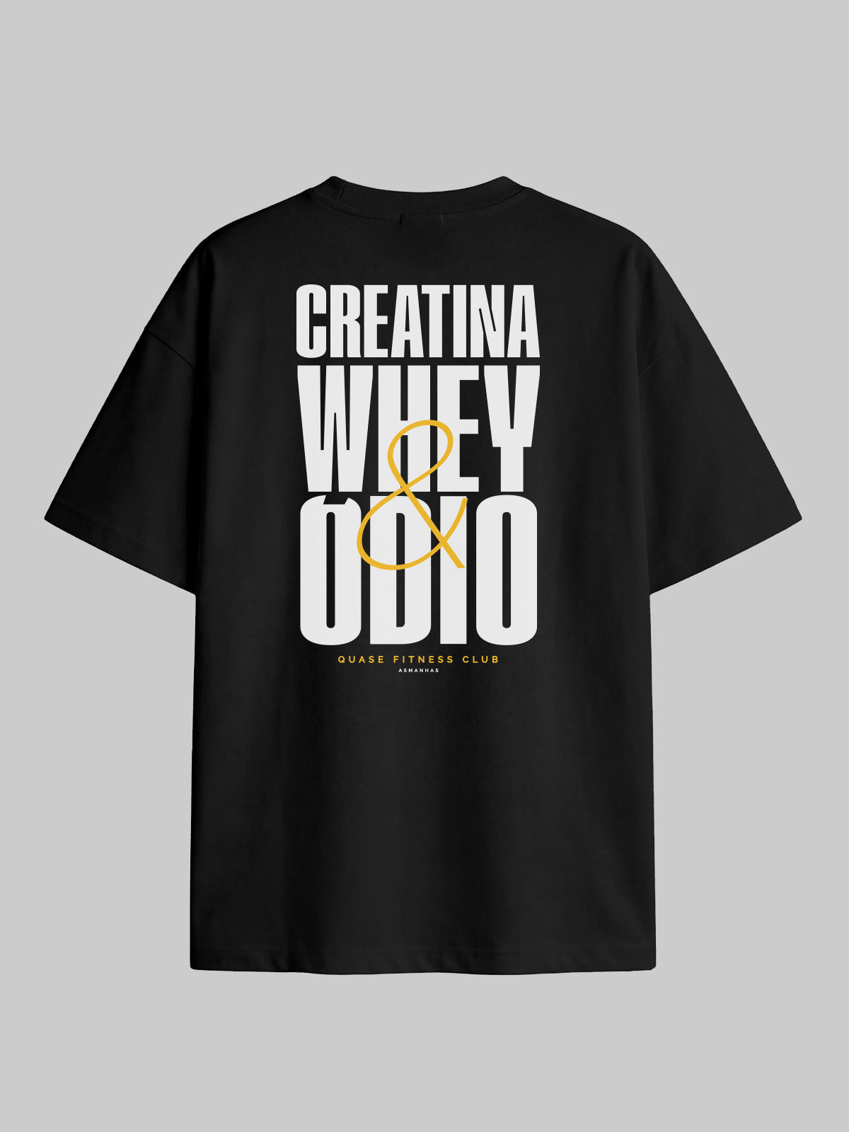 Camiseta Oversized Creatina Whey e Ódio Asmanhas