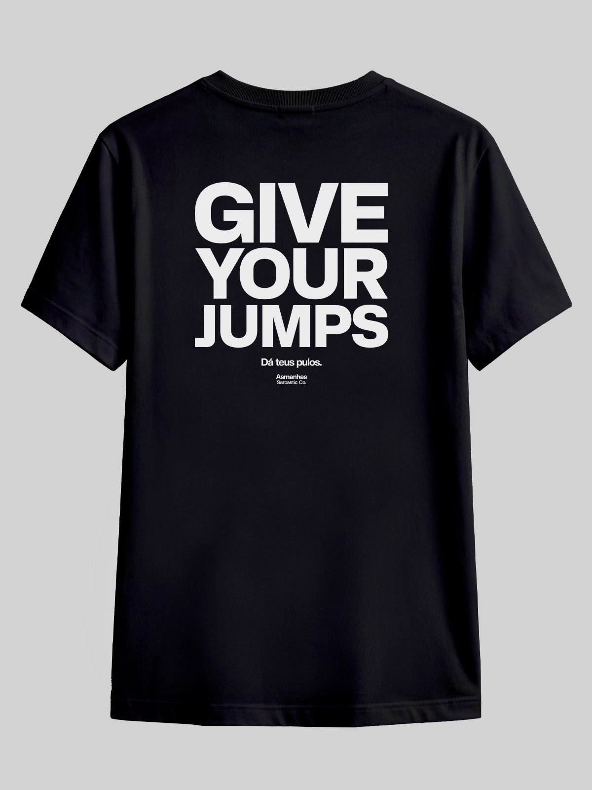 Camiseta Give Your Jumps Asmanhas