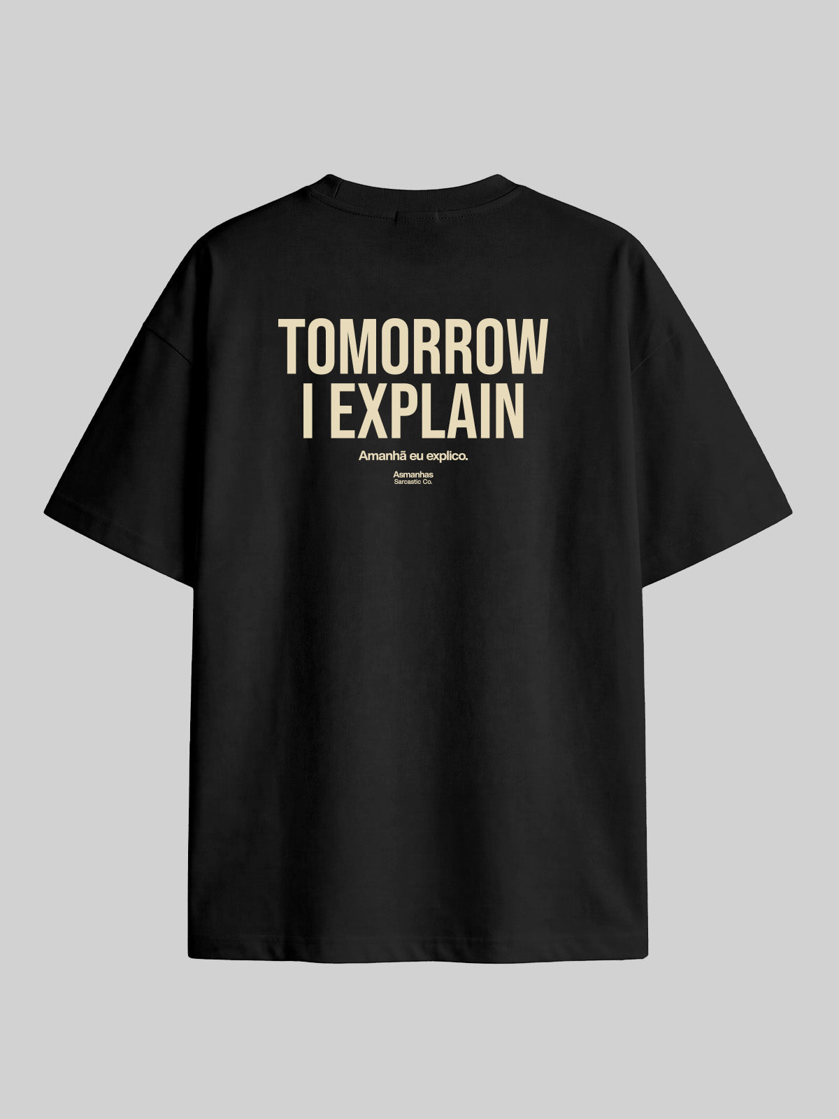 Camiseta Oversized Tomorrow I Explain Asmanhas