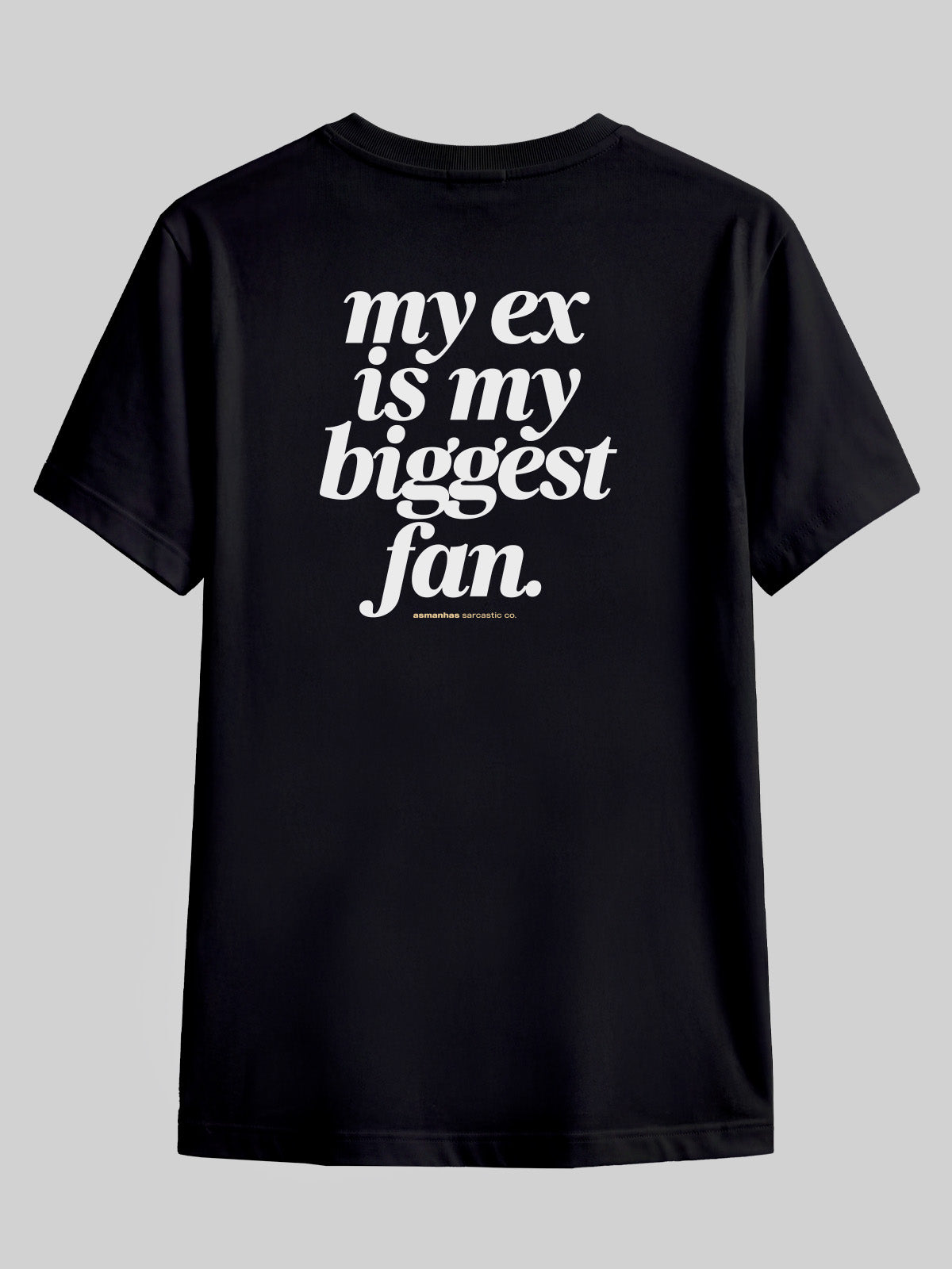 Camiseta My Ex Is My Biggest Fan Asmanhas