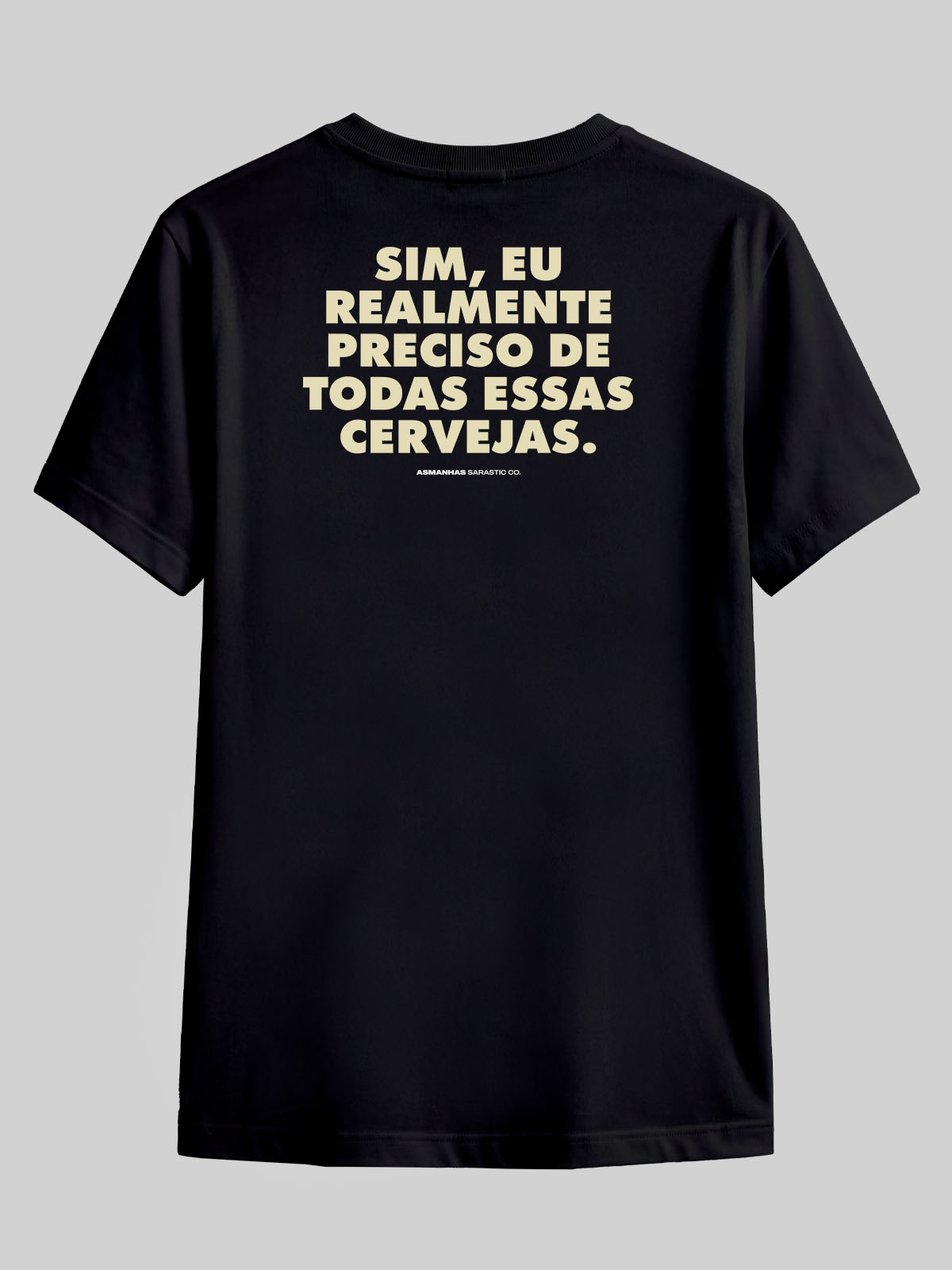 Camiseta Preciso de Todas Essas Cervejas Asmanhas