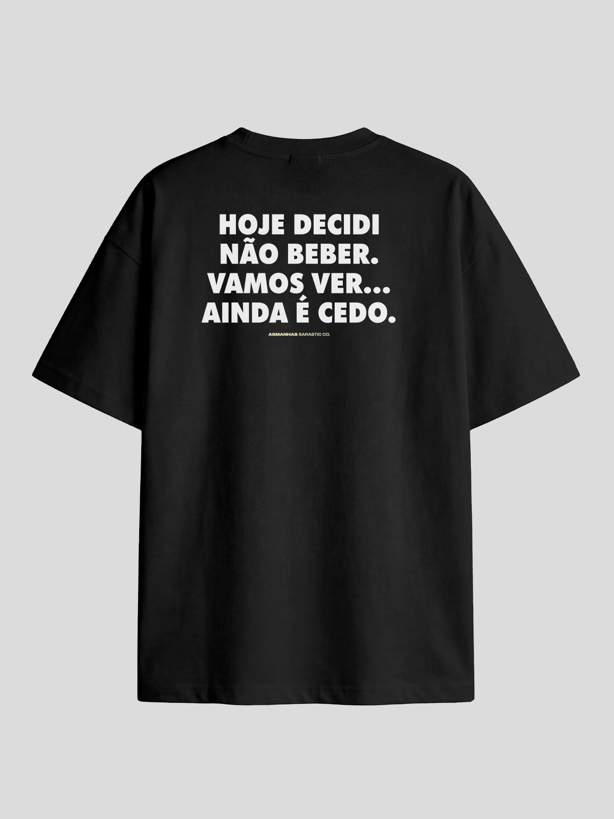 Camiseta Oversized Ainda É Cedo Asmanhas