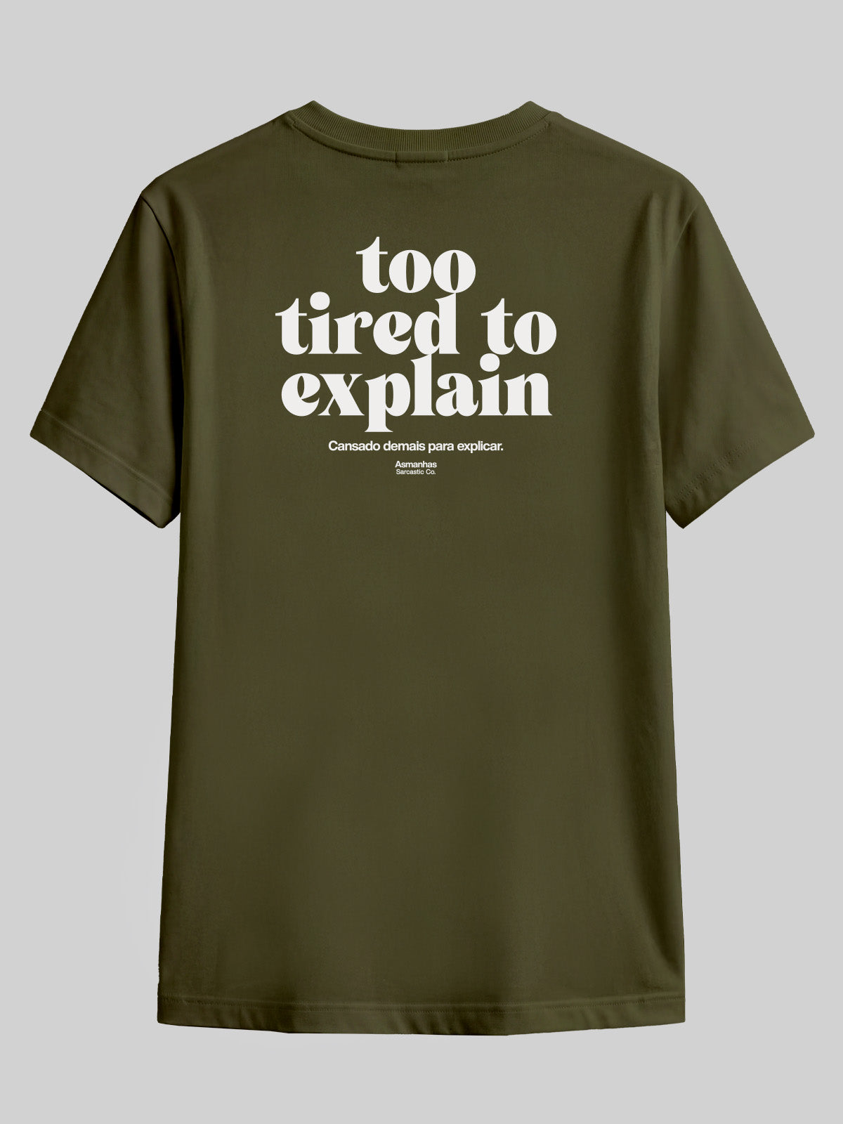 Camiseta Too Tired To Explain Asmanhas