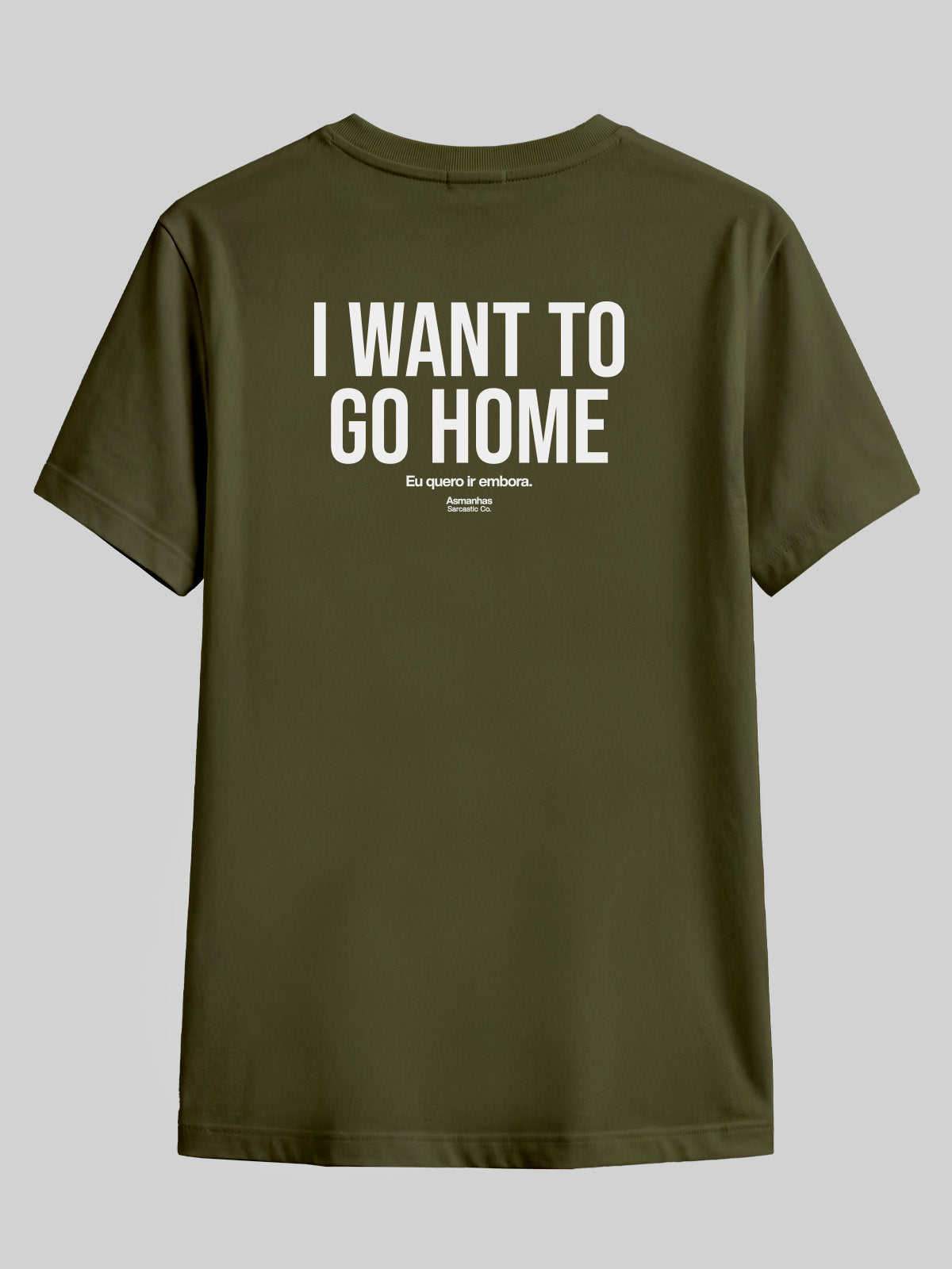 Camiseta I Want To Go Home Asmanhas