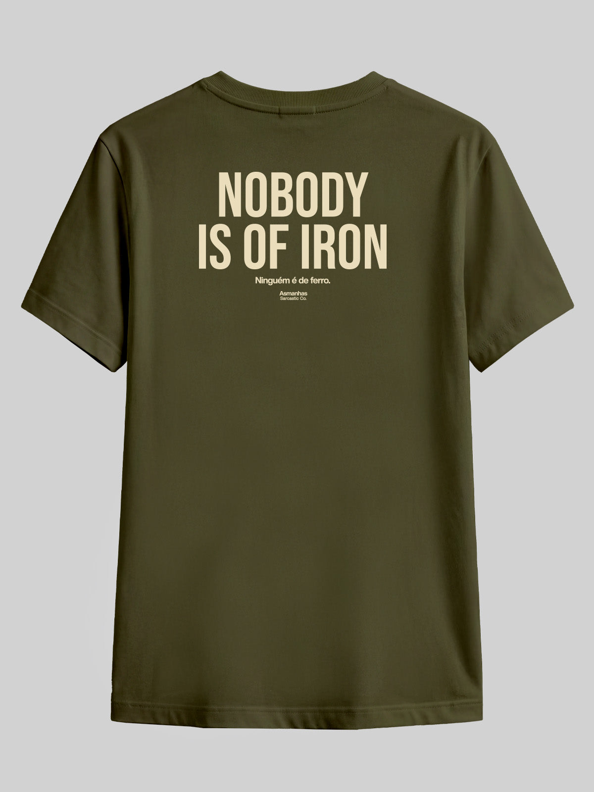 Camiseta Nobody Is Of Iron Asmanhas