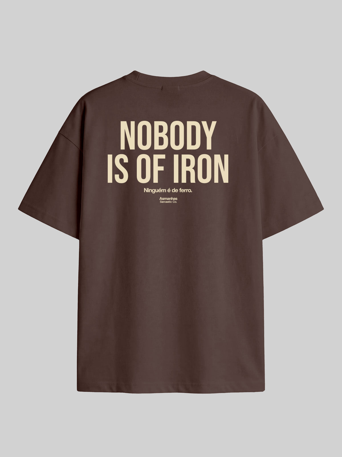 Camiseta Oversized Nobody Is Of Iron Asmanhas