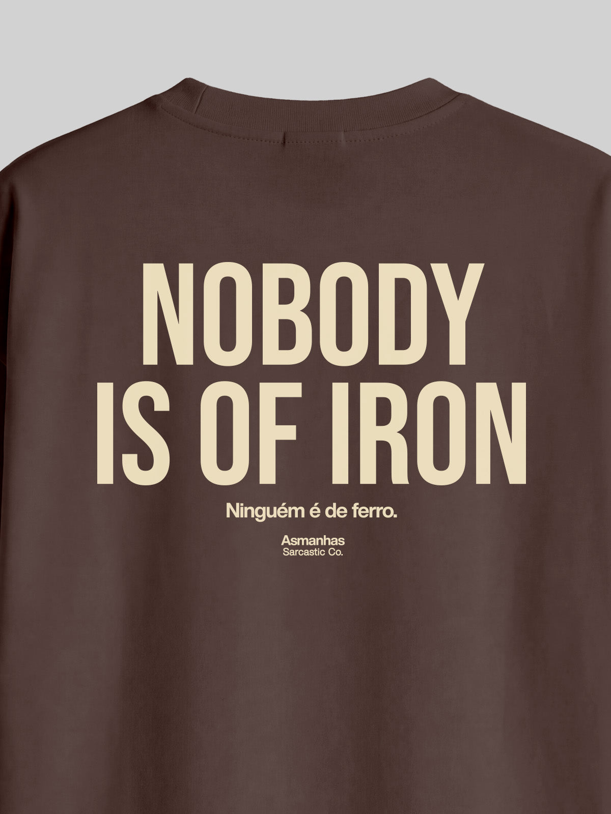Camiseta Oversized Nobody Is Of Iron Asmanhas