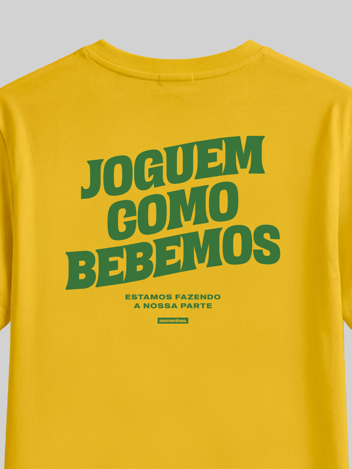 Camiseta Copa  Joguem Como Bebemos Asmanhas