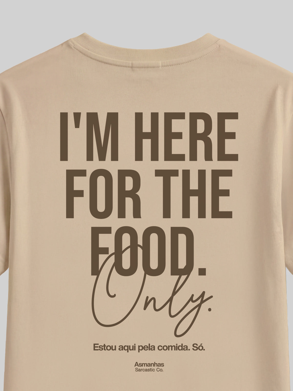 Camiseta I'm Here For The Food Asmanhas