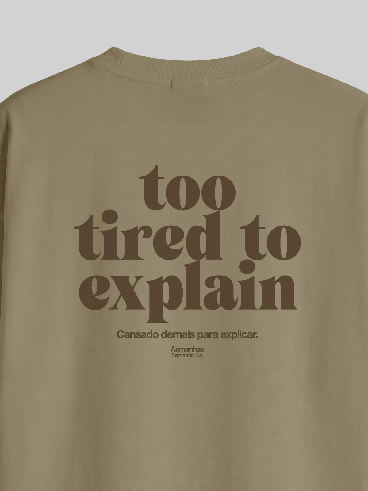 Camiseta Oversized Too Tired To Explain Asmanhas
