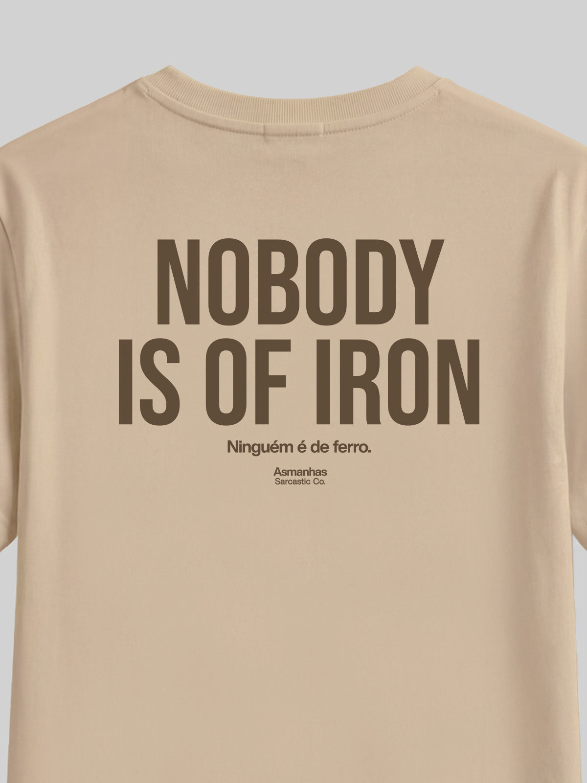 Camiseta Nobody Is Of Iron Asmanhas