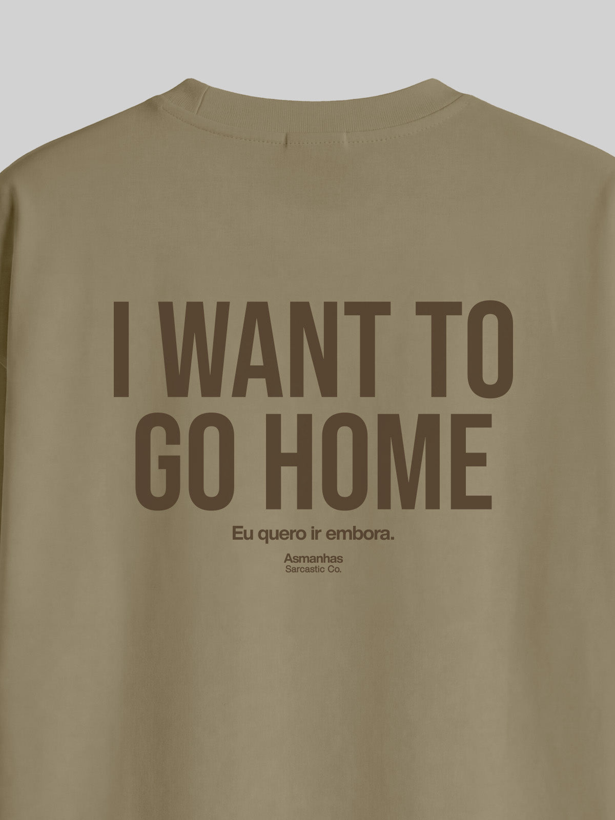 Camiseta Oversized I Want To Go Home Asmanhas
