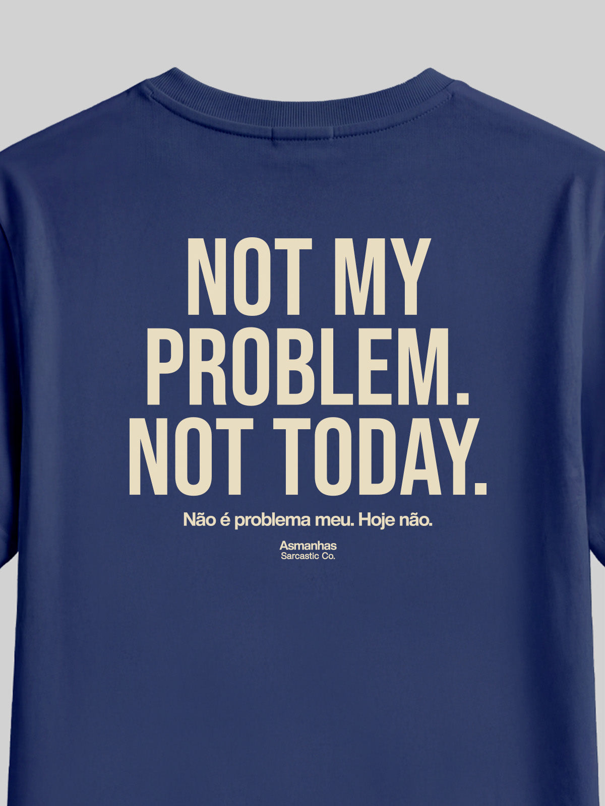 Camiseta Not My Problem Asmanhas
