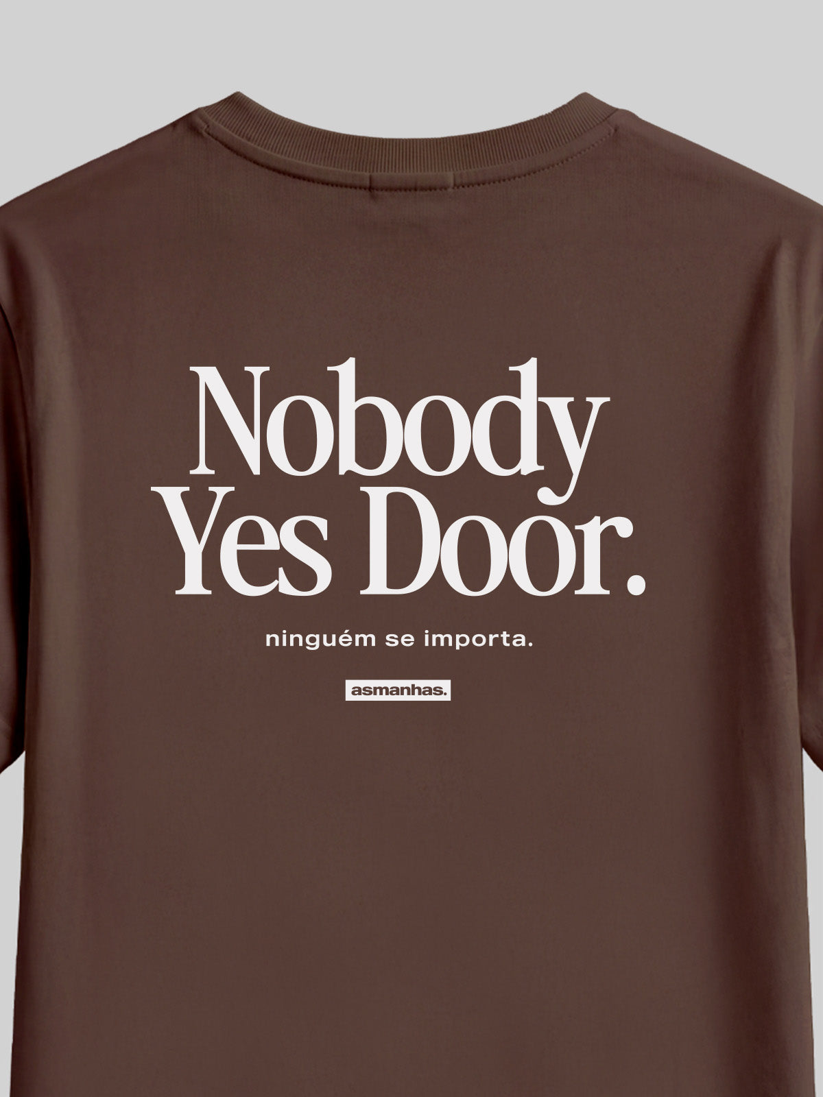 Camiseta Nobody Yes Door Asmanhas