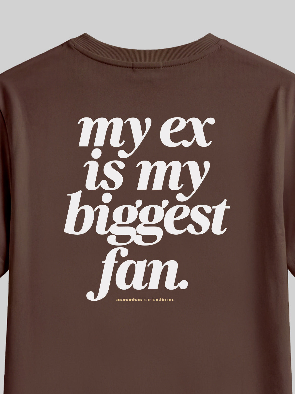 Camiseta My Ex Is My Biggest Fan Asmanhas