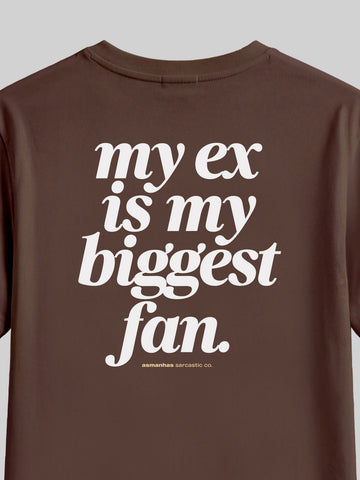 Camiseta My Ex Is My Biggest Fan Asmanhas