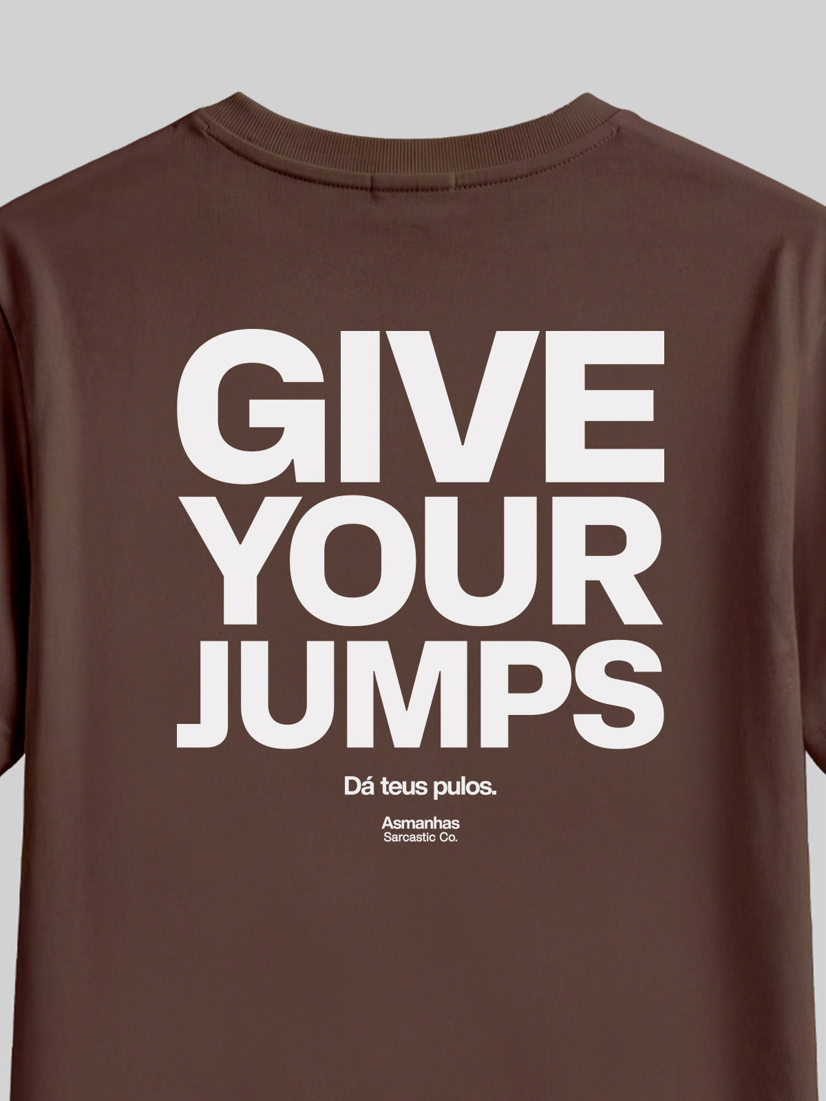 Camiseta Give Your Jumps Asmanhas
