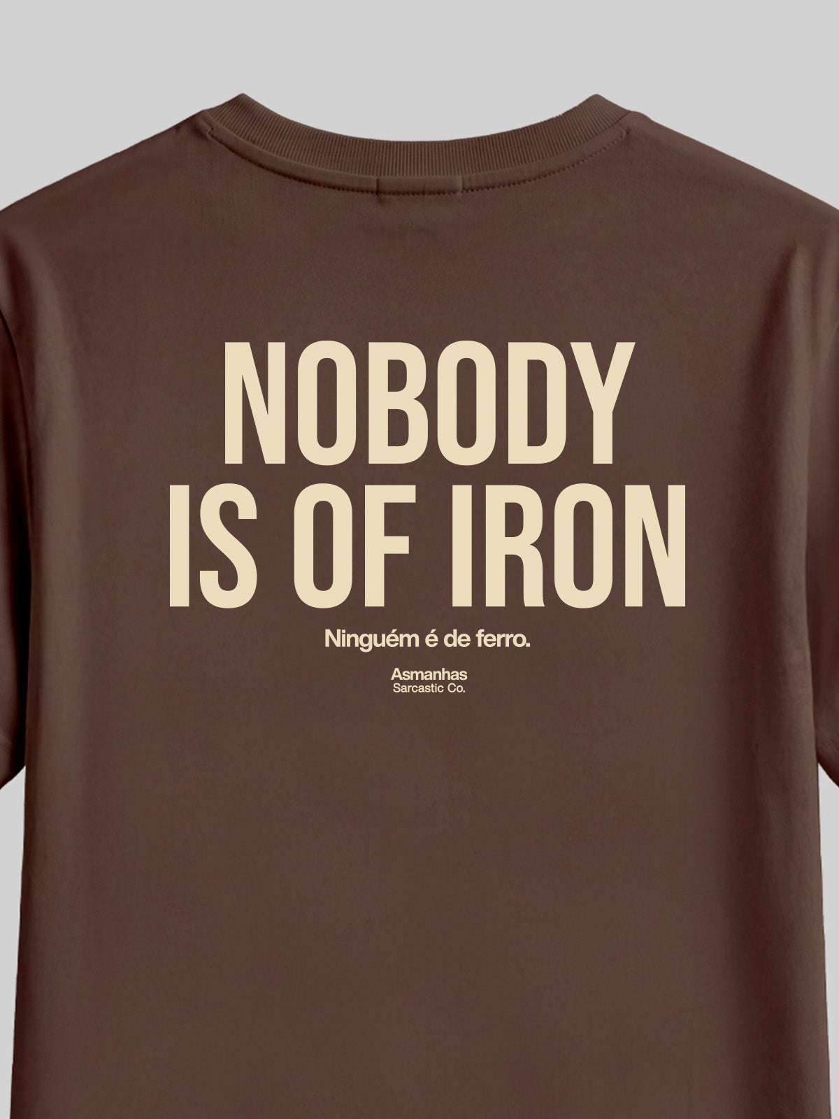 Camiseta Nobody Is Of Iron Asmanhas