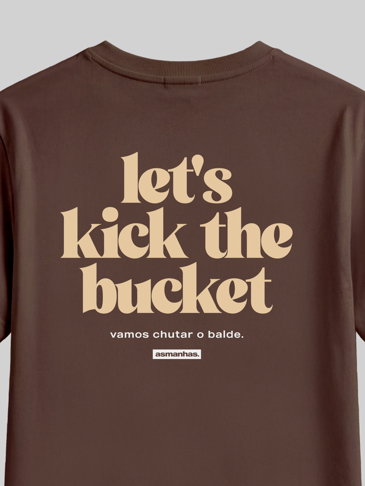 Camiseta Let’s Kick The Bucket Asmanhas