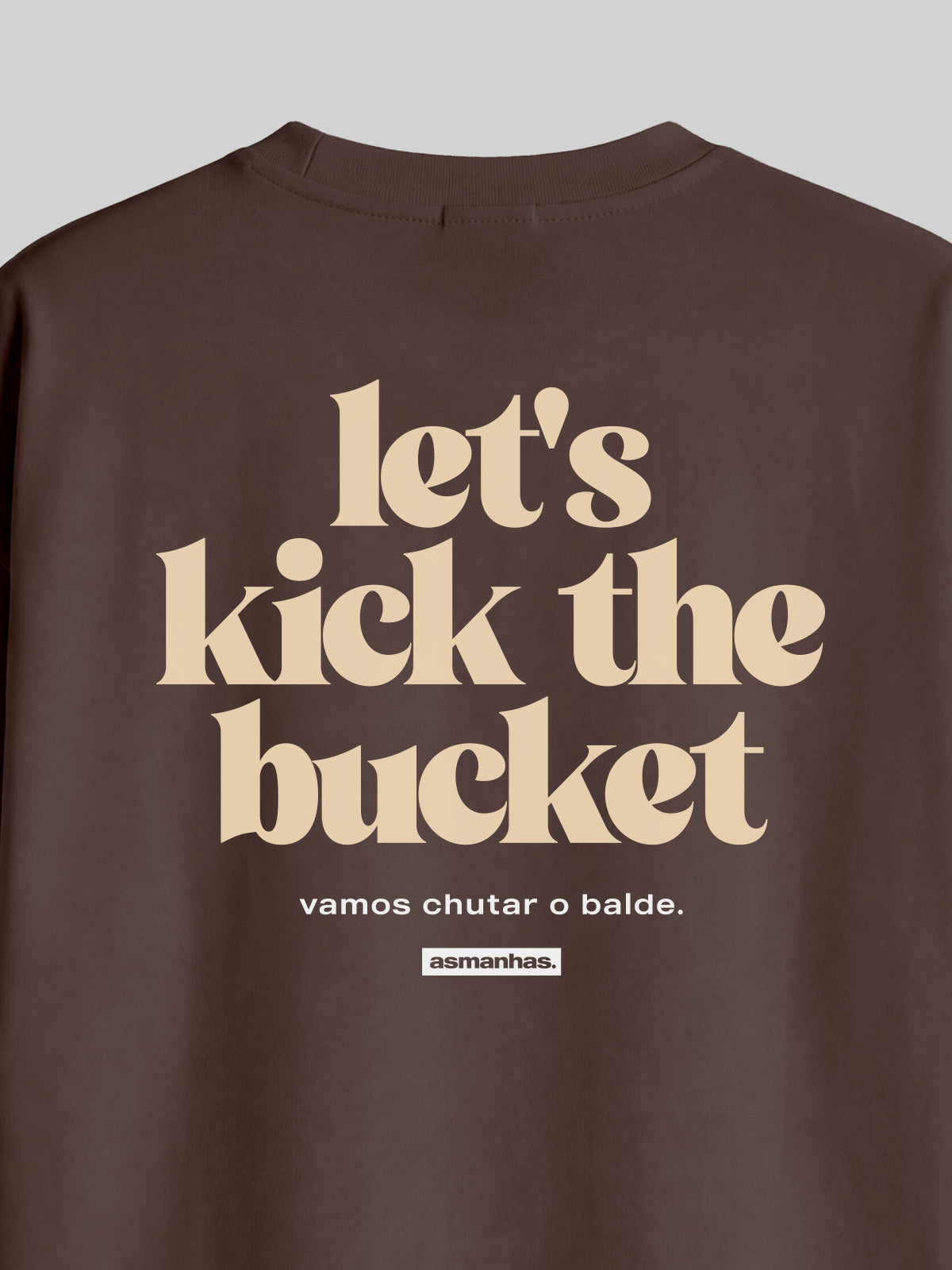 Camiseta Oversized Let’s Kick The Bucket Asmanhas