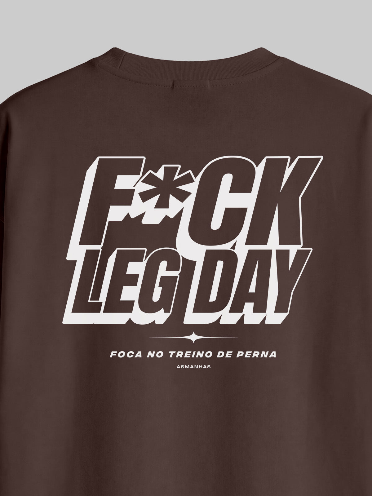 Camiseta Oversized F*ck Leg Day Asmanhas
