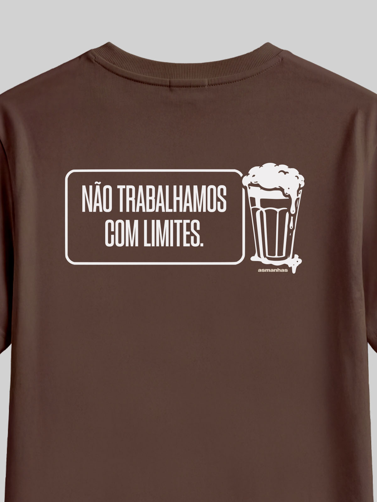 Camiseta Não Trabalhamos Com Limites Asmanhas