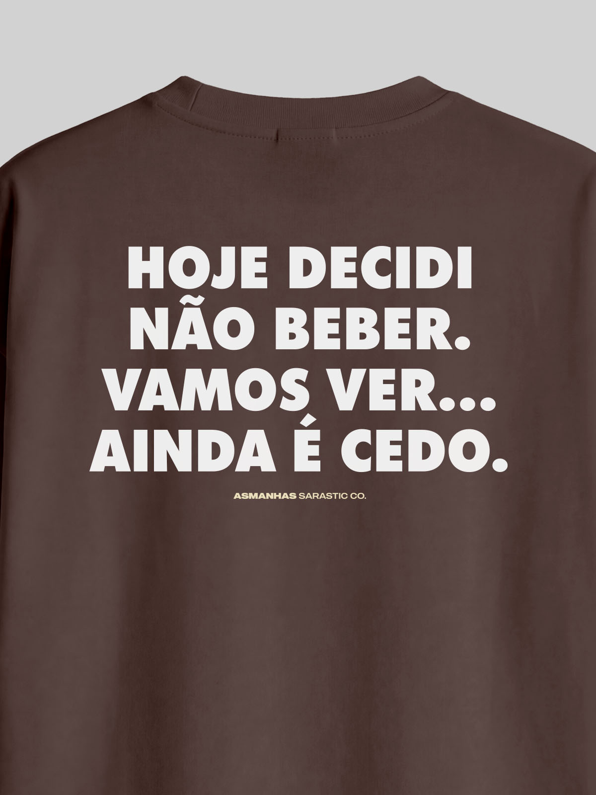 Camiseta Oversized Ainda É Cedo Asmanhas