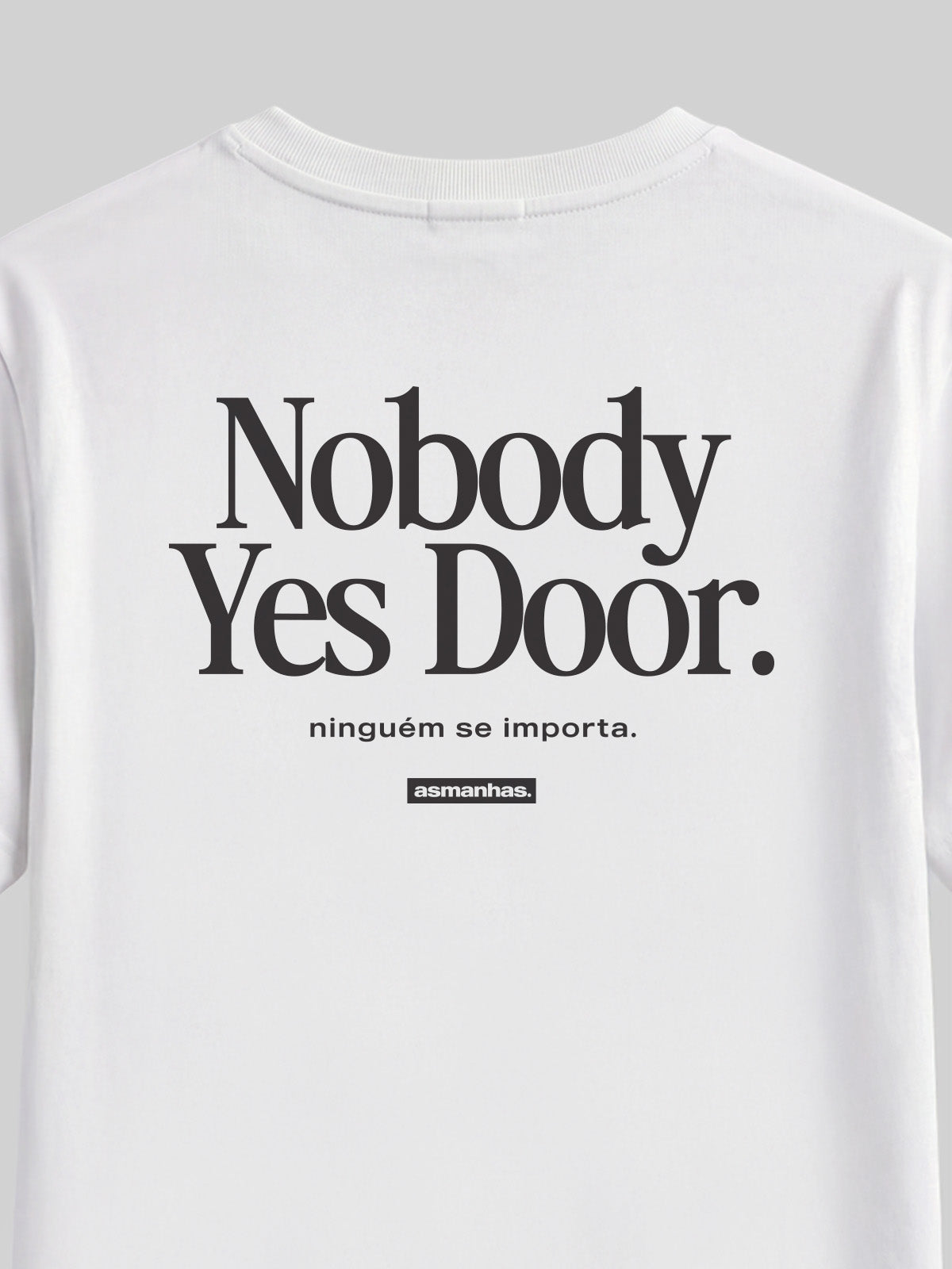 Camiseta Nobody Yes Door Asmanhas