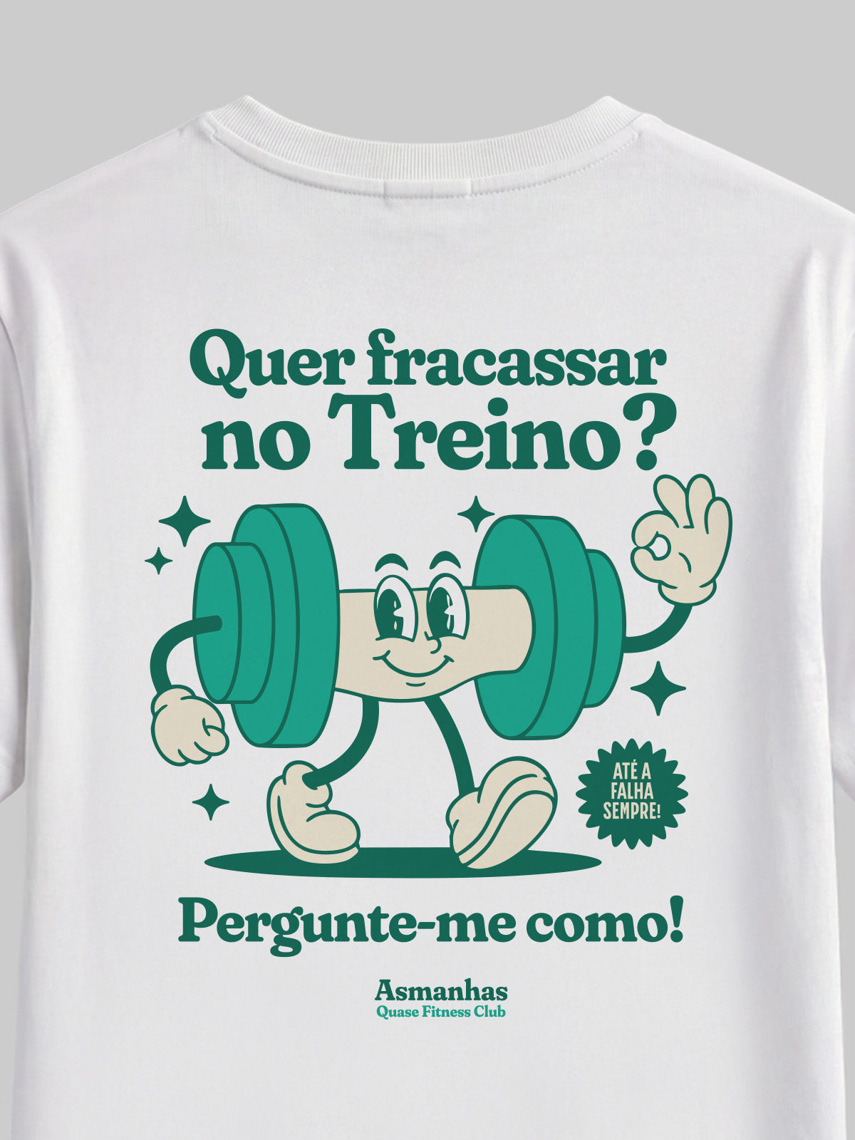 Camiseta Fracassar No Treino Asmanhas
