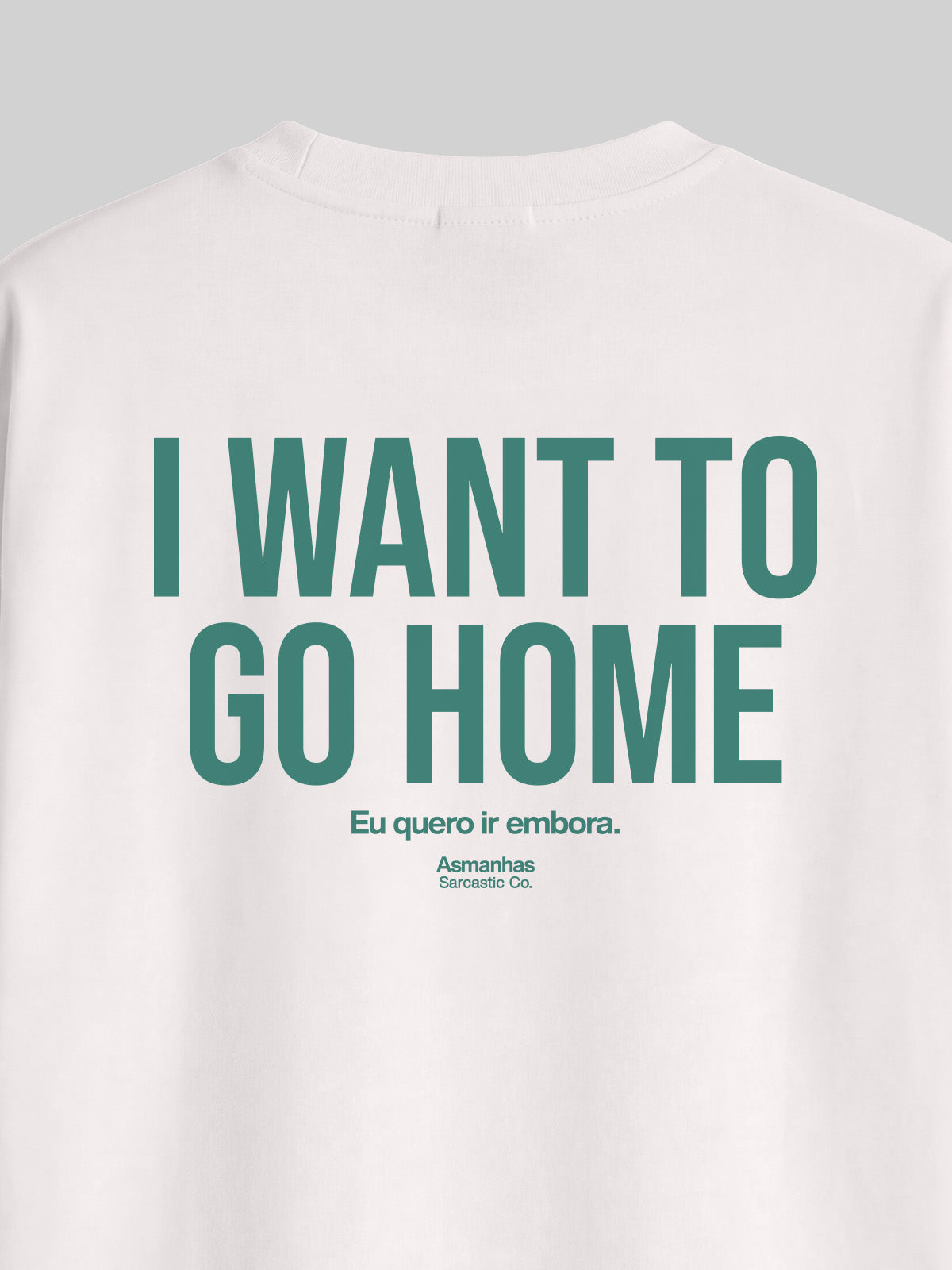 Camiseta Oversized I Want To Go Home Asmanhas
