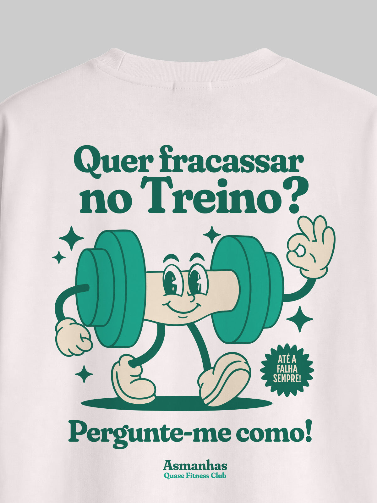 Camiseta Oversized Fracassar No Treino Asmanhas