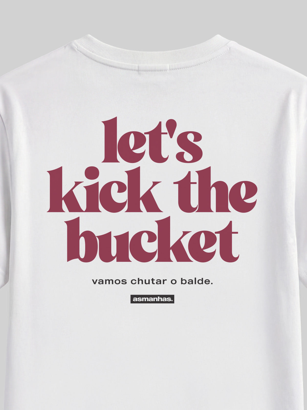 Camiseta Let’s Kick The Bucket Asmanhas