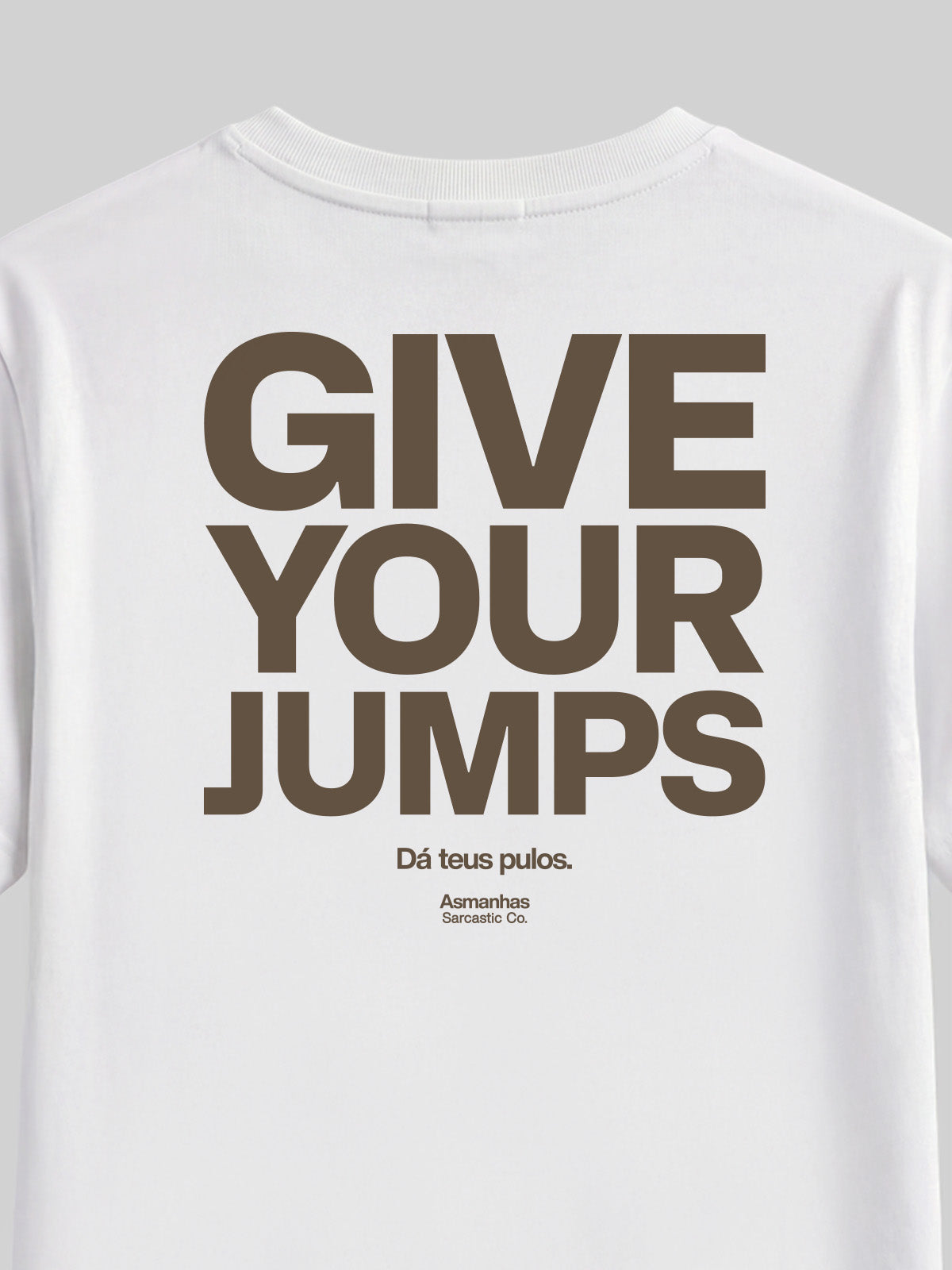 Camiseta Give Your Jumps Asmanhas