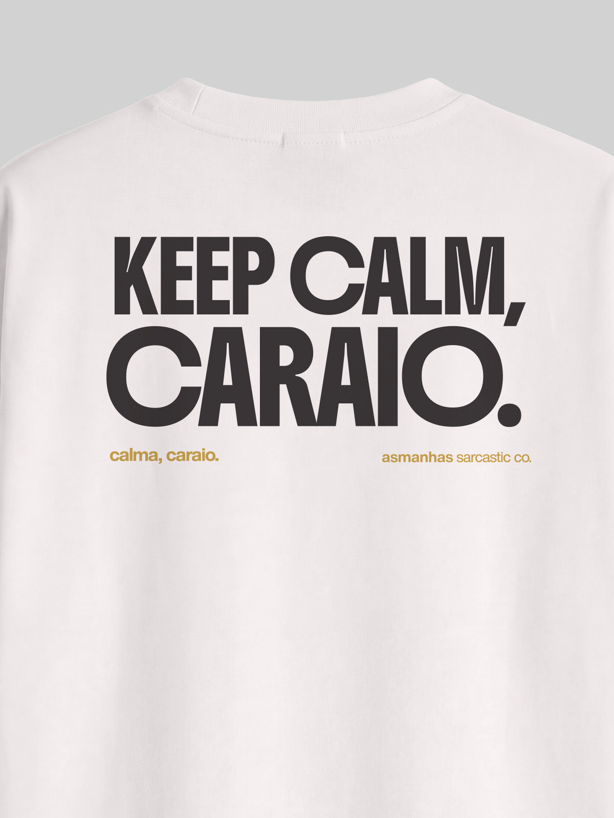 Camiseta Oversized Keep Calm Caraio Asmanhas