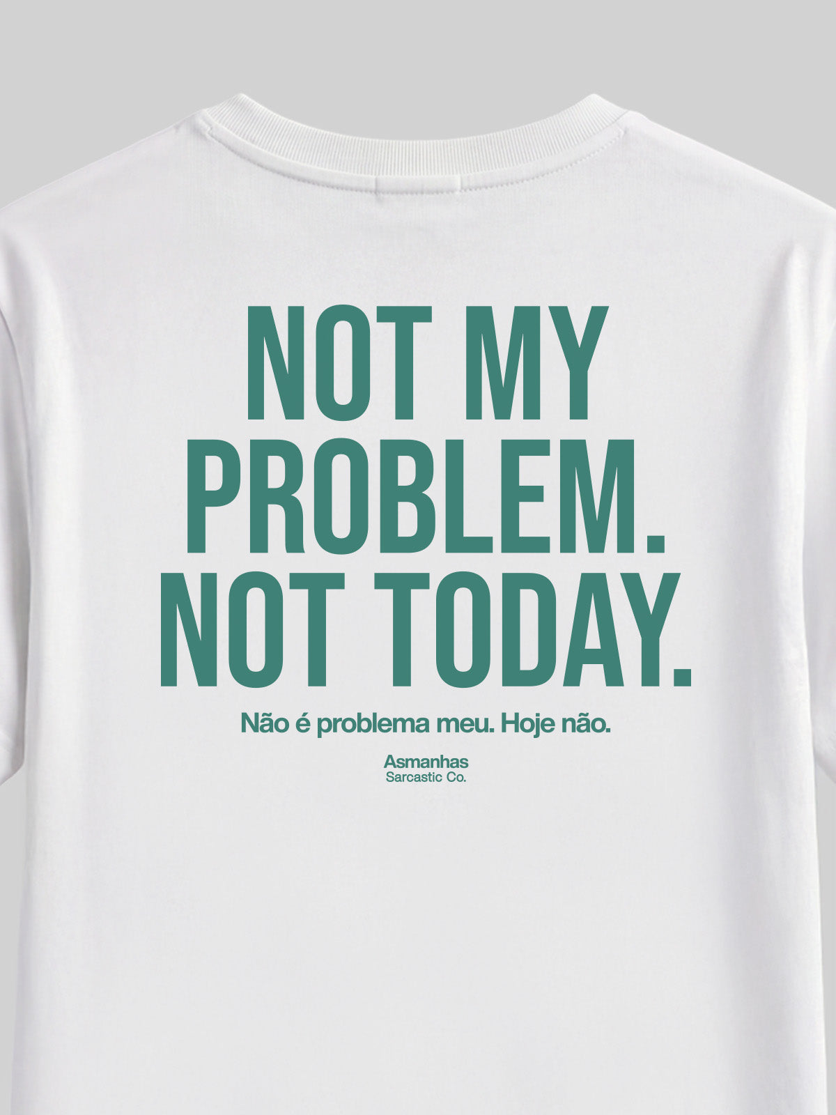 Camiseta Not My Problem Asmanhas