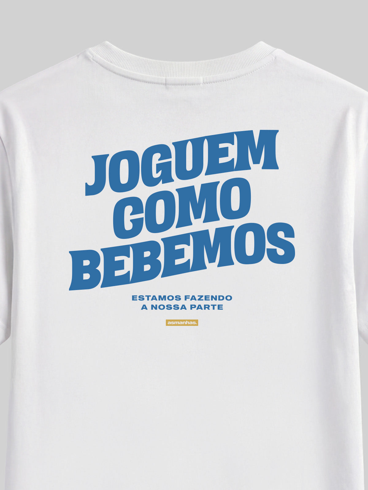Camiseta Copa  Joguem Como Bebemos Asmanhas