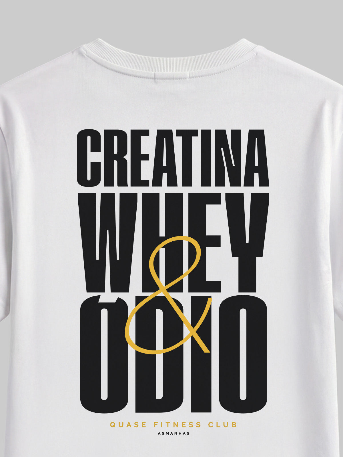 Camiseta Creatina Whey e Ódio Asmanhas