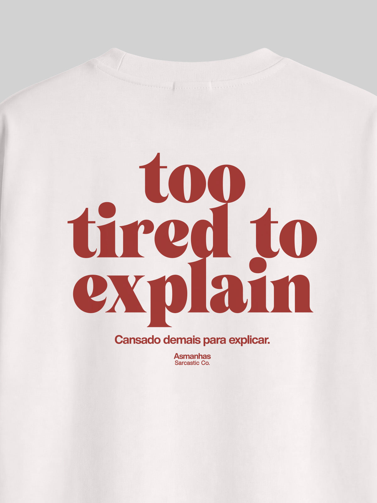 Camiseta Oversized Too Tired To Explain Asmanhas