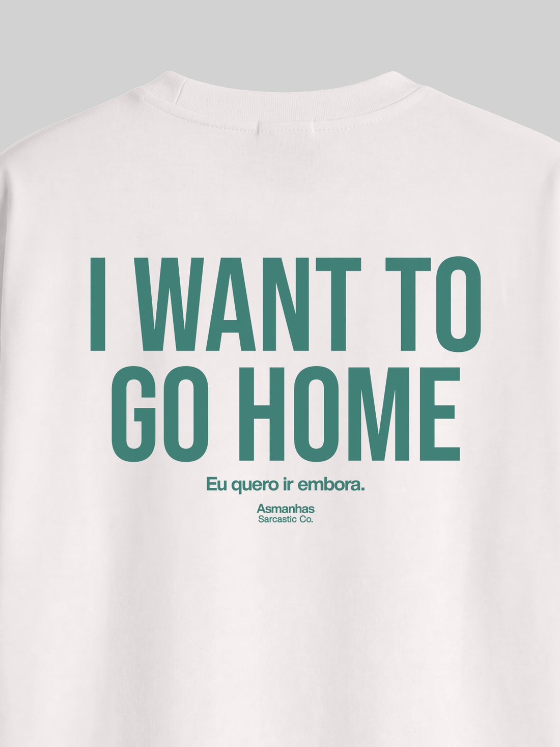 Camiseta Oversized Eu Quero ir Embora Asmanhas